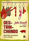 Capa do livro Destrinchando, Julie Powell
