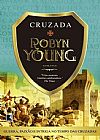 Capa do livro Cruzada (Vol. 2 Trilogia Irmandade), Robyn Young