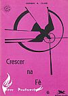 Capa do livro Crescer na f�, S. B. Clark