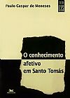 Capa do livro Conhecimento afetivo em Santo Tom�s, Paulo Gaspar de Meneses