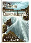 Capa do livro DEUS DESCONHECIDO, O, MCGRATH, ALISTER