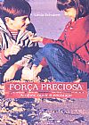 Capa do livro For�a preciosa, Linda Schubert