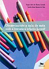 Capa do livro Dinamizando a sala de aula com a literatura infantojuvenil, Sandra Maria Bezerra da Regina Mara De Oliveira; Silva