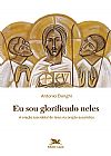 Capa do livro Eu sou glorificado neles - A oração sacerdotal de Jesus na oração eucarística, Antonio Donghi