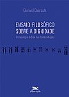 Capa do livro Ensaio filos�fico sobre a dignidade - Antropologia e �tica das biotecnologias, Bernard Baertschi