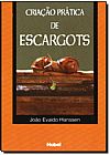 Capa do livro Cria��o Pr�tica de Escargots, Jo�o Evaldo Hanssen