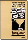 Capa do livro COMO CONDUZIR DISCUSSOES E NEGOCIACOES, LAURENT,LOUIS