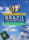 Capa do livro BRAZIL VISTO DE FORA: TUDO O QUE VOCE PRECISA..., Maria Beatriz Breves Ramos