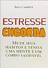 Capa do livro Estresse Engorda, Bill Cashell