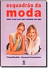 Capa do livro Esquadrão da Moda: Saiba o que Usar Para Valorizar Seu Tipo, Trinny Woodall