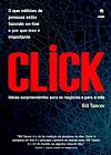 Capa do livro CLICK - O QUE MILHOES DE PESSOAS ESTAO FAZENDO ON-LINE E PORQUE ISSO E IMPO, BILL TANCER