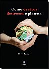 Capa do livro Como os Ricos Destroem o Planeta, Herv� Kempf