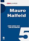 Capa do livro Como Ganhar Mais Com Seu Dinheiro, Mauro Halfeld