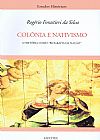 Capa do livro Col�nia e nativismo, Rog�rio Forastieri da Silva
