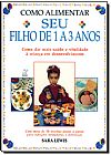 Capa do livro COMO ALIMENTAR SEU FILHO DE 1 A 3 ANOS, LEWIS,SARA