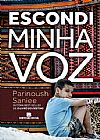 Capa do livro Escondi minha voz, Parinoush Saniee