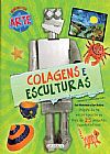 Capa do livro Brincando Com Arte - Colagens E Esculturas, Varios Autores