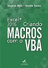 Capa do livro Excel 2016: criando macros com o VBA, Renato Magnus; Tostes
