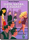 Capa do livro Enfim Magra, e Agora?, Bruna Gasgon