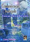 Capa do livro COMUNICACAO AVANCADA TECNICAS PARA FECHAR OS MELHORES NEGOCIOS, VILLALBA