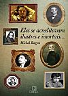 Capa do livro Eles se acreditavam ilustres e imortais..., Michel Ragon