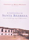 Capa do livro COMPANHIA DE SANTA BARBARA, A - UM CASO DA INDUSTRIA TEXTIL EM MINAS GERAIS, David Camargo Machado