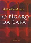 Capa do livro Fígaro da Lapa, O, Idalino Cavalcante