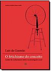 Capa do livro Fetichismo do Conceito: Limites do Conhecimento Teórico na Investigação Social, O, Luís de Gusmão