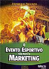 Capa do livro Evento Esportivo Como Objetivo de Marketing, O, Henrique Nicolini