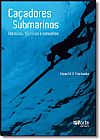 Capa do livro Ca�adores Submarinos: Historias, T�cnicas e Conceitos, Edgard O C Prochaska