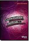 Capa do livro Contextualizar É Reconhecer o Significado do Conhecimento Científico, Marcia Cristina Hipólide