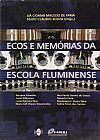 Capa do livro ECOS E MEMORIAS DA ESCOLA FLUMINENSE, SILVIO CLAUDIO SOUZA