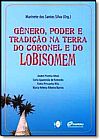 Capa do livro Gênero , Poder e Tradição na Terra do Coronel e do Lobisomem, Marinete dos Santos Silva