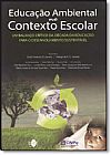 Capa do livro Educação Ambiental no Contexto Escolar: Um Balanço Crítico da Década da Educação Para o Desenvolvimento Sustentável, Carlos Frederico B. Loureiro
