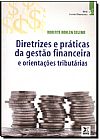 Capa do livro Diretrizes e Pr�ticas da Gest�o Financeira e Orienta��es Tribut�rias, Roberto Bohlen Seleme
