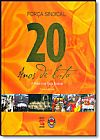 Capa do livro For�a Sindical 20 Anos de Luta: A Hist�ria da For�a Sindical, Luiz Fernando Imediato