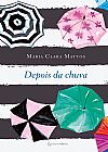Capa do livro Depois da chuva, Maria Clara Mattos