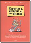 Capa do livro ESPORTES DE AVENTURA AO SEU ALCANCE, BEI COMUNICACAO