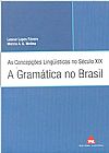 Capa do livro CONCEPCOES LINGUISTICAS NO SECULO XIX, AS - A GRAMATICA NO BRASIL, Sandra Amaral