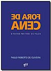 Capa do livro Fora De Cena, Paulo Roberto de Oliveira