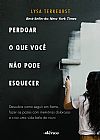Capa do livro Perdoar o Que Voc� N�o Pode Esquecer, Lysa TerKeurst