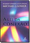 Capa do livro Lei da Conex�o, A, Michael J. Losier