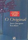 Capa do livro Original, O, JEAN JACQUES FIECHTER