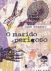 Capa do livro O Marido Perigoso, JANE SHAPIRO
