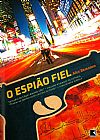 Capa do livro O ESPIÃO FIEL, Alex Bereson