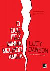 Capa do livro O que fez minha melhor amiga, Lucy Dawson
