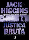 Capa do livro Justi�a bruta, Jack Higgins