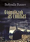 Capa do livro O t�mulo sob as colinas (livro com manchas amareladas ), Belinda Bauer