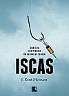 Capa do livro Iscas, J. Kent Messum
