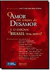 Capa do livro O AMOR EM TEMPOS DE DESAMOR, Jo�o Paulo dos Reis Velloso
